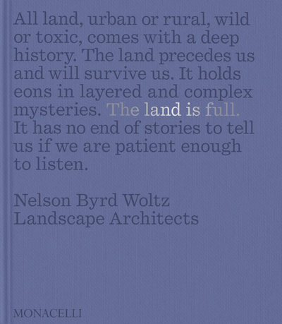 The land is full Nelson Byrd Woltz landscape architects