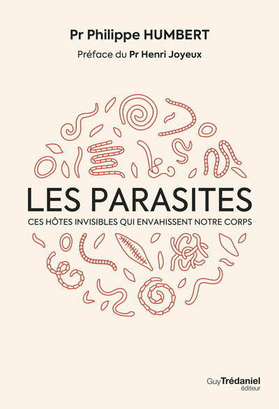 Les parasites : ces hôtes invisibles qui envahissent notre corps