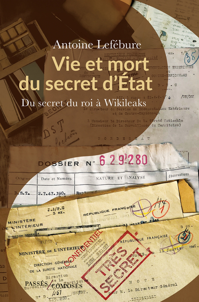 Vie et mort du secret d'Etat : du secret du roi à Wikileaks