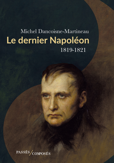 Le dernier Napoléon : 1819-1821