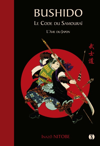 Bushido, le code du samouraï : l'âme du Japon