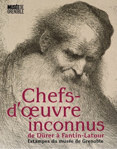 Chefs-d'oeuvre inconnus, de Dürer à Fantin-Latour : estampes du musée de Grenoble : exposition, Musée de Grenoble, du 8 mars au 9 juin 2025