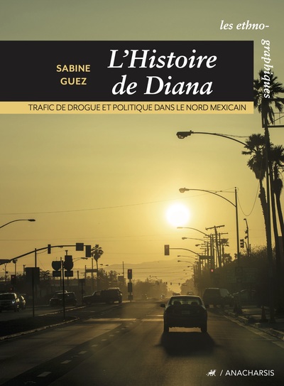 L'histoire de Diana : trafic de drogue et politique dans le Nord mexicain