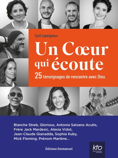 Un coeur qui écoute : 25 témoignages de rencontre avec Dieu