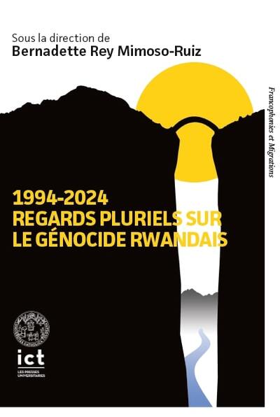1994-2024 : regards pluriels sur le génocide rwandais