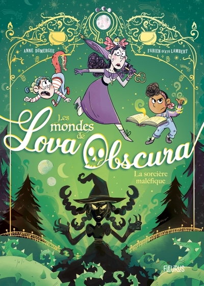 Les mondes de Lova Obscura. Vol. 2. La sorcière maléfique