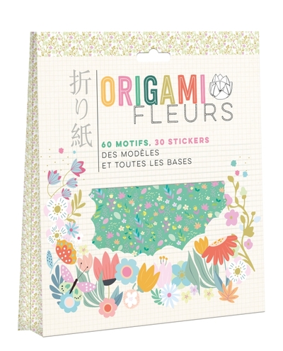 Origami fleurs : 60 motifs, 30 stickers : des modèles et toutes les bases