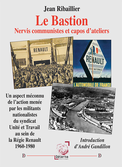 Le bastion : nervis communistes et capos d'ateliers : un aspect méconnu de l'action menée par les militants nationalistes du syndicat Unité et travail au sein de la régie Renault, 1960-1980