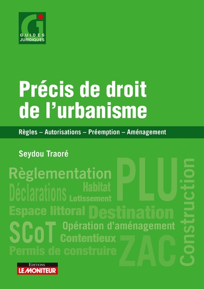 Précis de droit de l'urbanisme : règles, autorisations, préemption, aménagement