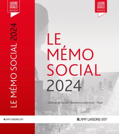 Le mémo social 2024 : contrat de travail, relations collectives, paye