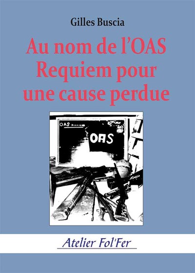 Au nom de l’OAS : Requiem pour une cause perdue