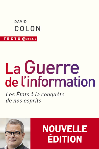 La guerre de l'information : les Etats à la conquête de nos esprits