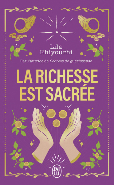 La richesse est sacrée : libérez votre rapport à l'argent et connectez-vous à l'abondance