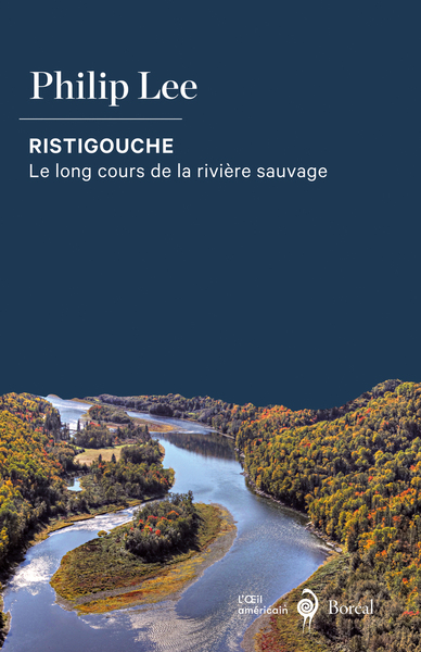 Ristigouche : Le long cours de la rivière sauvage