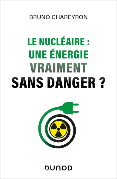 Le nucléaire pour la transition énergétique : une énergie vraiment sans risque ?