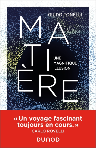 Matière : une magnifique illusion