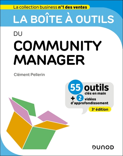 La boîte à outils du community manager : 55 outils clés en main + 2 vidéos d'approfondissement