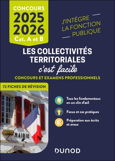 Les collectivités territoriales, c'est facile : catégories A et B, 2025-2026 : concours et examens professionnels, écrits et oraux