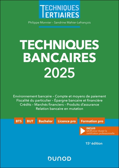 Techniques bancaires 2025 : environnement bancaire, compte et moyens de paiement, fiscalité du particulier, épargne bancaire et financière, crédits, marchés financiers, produits d'assurance, relation bancaire en mutation