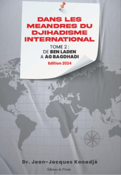 Dans les méandres du djihadisme international. Vol. 2. De Ben Laden à Al Bagdhadi