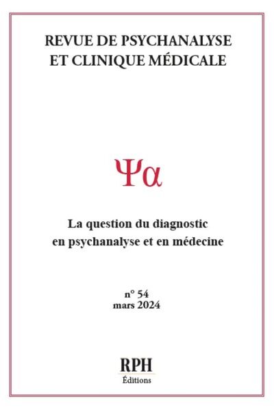 Revue de Psychanalyse et Clinique Médicale Revue n° 54 La question du diagnostic en psychanalyse et en médecine