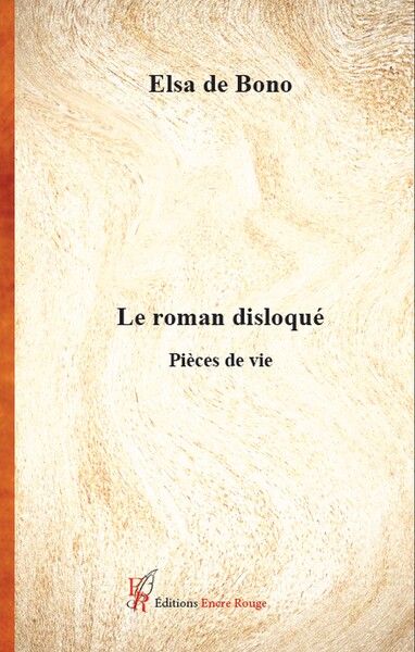 Le roman disloqué : Pièces de vie