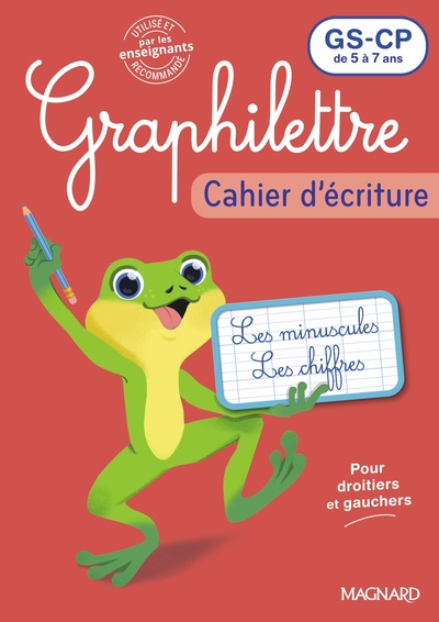 Graphilettre GS, CP de 5 à 7 ans : les minuscules, les chiffres, pour droitiers et gauchers : cahier d'écriture