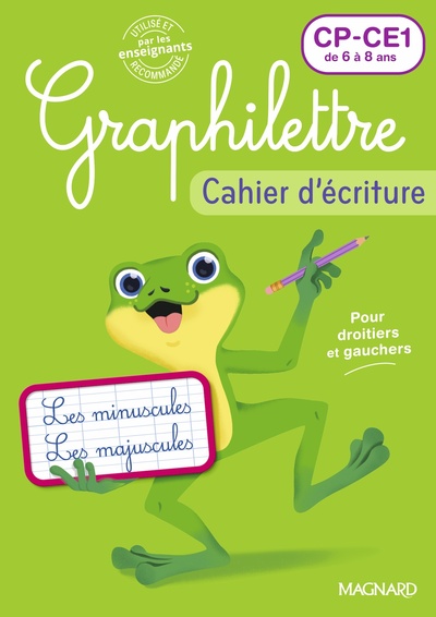 Graphilettre CP, CE1 de 6 à 8 ans : les majuscules, révision des minuscules, pour droitiers et gauchers : cahier d'écriture