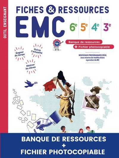 Fiches & ressources EMC 6e, 5e, 4e, 3e : fichier photocopiable + banque de ressources : nouveaux programmes 2024