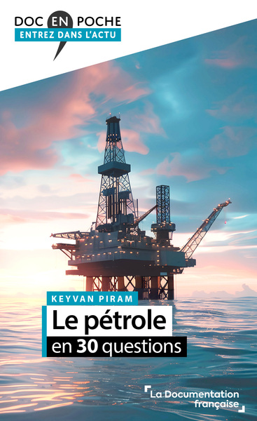 Parlons pétrole en 30 questions