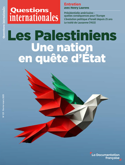 Questions internationales, n° 129. Les Palestiniens : une nation en quête d'Etat