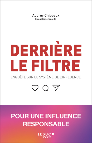 Derrière le filtre : enquête sur le système de l'influence