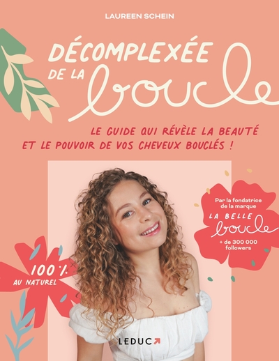 Décomplexée de la boucle : le guide qui révèle la beauté et le pouvoir de vos cheveux bouclés !