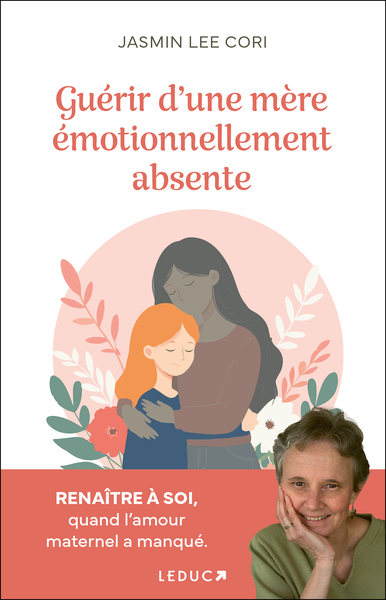 Guérir d'une mère émotionnellement absente : renaître à soi quand l'amour maternel a manqué