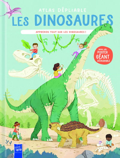 Les dinosaures : atlas dépliable : apprends tout sur les dinosaures !