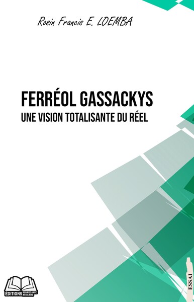 Ferréol GASSACKYS Une vision totalisante du réel