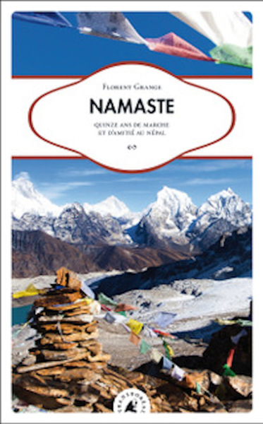 Namaste : quinze ans de marche et d'amitié au Népal