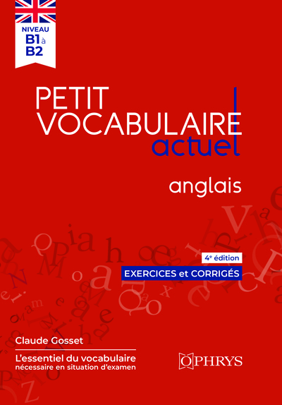 Petit vocabulaire actuel : anglais : niveau B1 à B2, exercices et corrigés