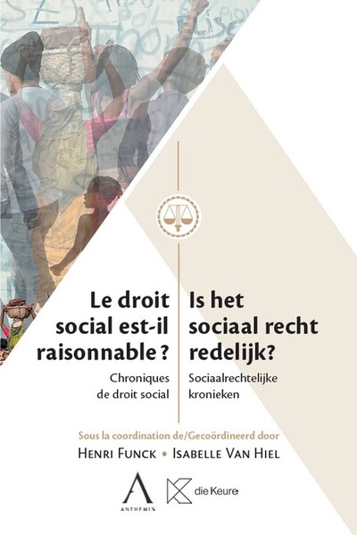 Le droit social est-il raisonnable ? : chroniques du droit social. Is het sociaal recht redelijk? : sociaalrechtelijke kronieken