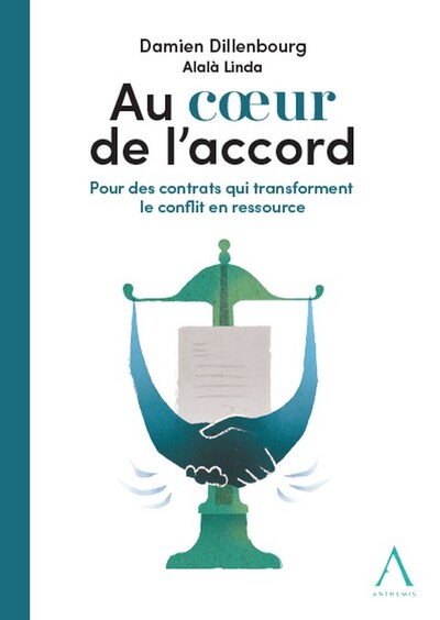 Au coeur de l'accord Pour des contrats qui transforment le conflit en ressource