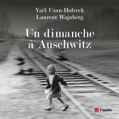 Un dimanche à Auschwitz