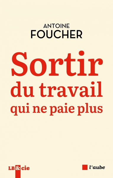 Sortir du travail qui ne paie plus : compromis pour une société du travail au XXIe siècle