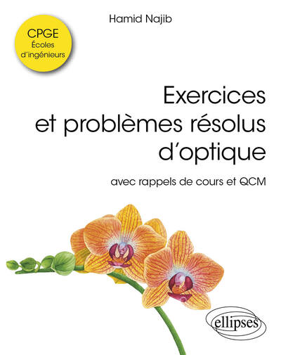 Exercices et problèmes résolus d'optique : avec rappels de cours et QCM : CPGE, écoles d'ingénieurs