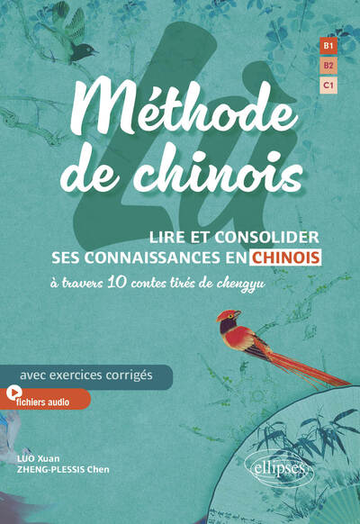 Lù, méthode de chinois : lire et consolider ses connaissances en chinois à travers 10 contes tirés de chengyu : B1, B2, C1