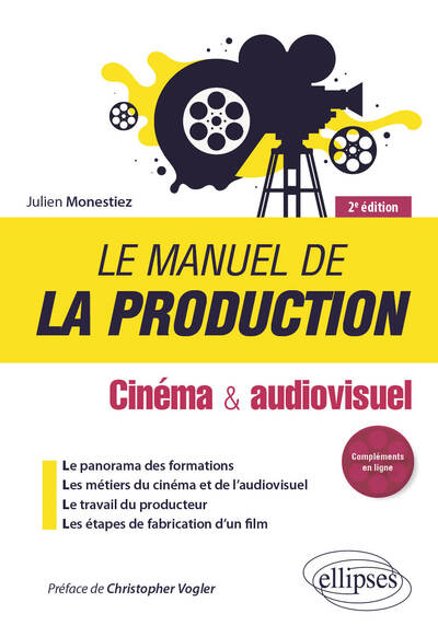 Le manuel de la production : cinéma & audiovisuel