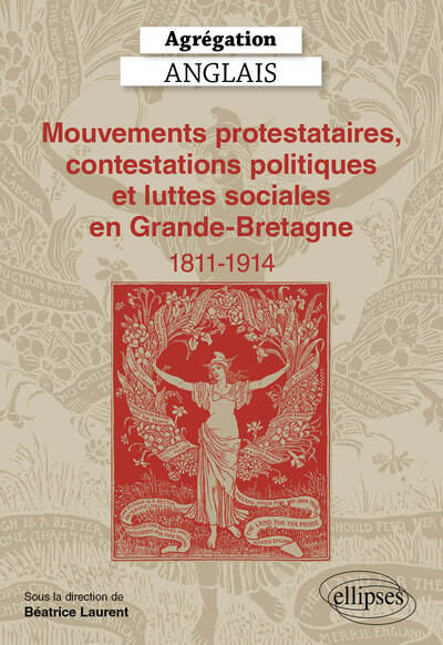 Mouvements protestataires, contestations politiques et luttes sociales en Grande-Bretagne, 1811-1914 : agrégation anglais