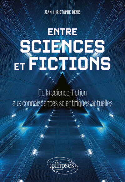 Entre sciences et fictions : de la science-fiction aux connaissances scientifiques actuelles