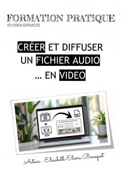 CRÉER UN FICHIER AUDIO? EN VIDEO