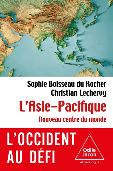 L'Asie-Pacifique, nouveau centre du monde : l'Occident au défi