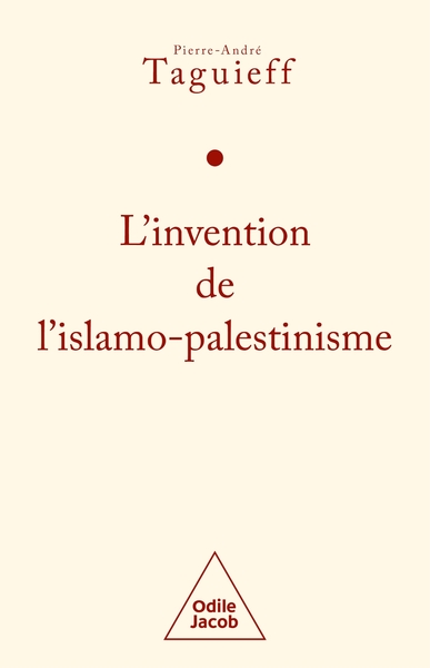 L'invention de l'islamo-palestinisme